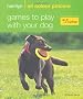 Games to Play with Your Dog (Hamlyn All Colour 200)
