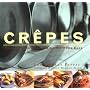 Crepes: Sweet and Savory Recipes for the Home Cook by Lou Seibert Pappas