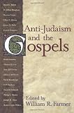 Anti-Judaism and the Gospels