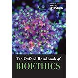 the oxford handbook of bioethics oxford handbooks