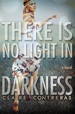There is No Light in Darkness (Darkness #1) (Darkness Series)