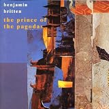 Benjamin Britten: The Prince of the Pagodas - Ballet in Three Acts, Op. 57 (Complete) - Oliver Knussen / London Sinfonietta