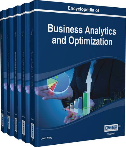 Encyclopedia of Business Analytics and Optimization, by John Wang