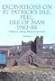 Excavations on St Patrick's Isle, Isle of Man, 1989-1992:: Prehistoric, Viking, Medieval And Later (Liverpool University Press - Centre for Manx Studies Monographs)