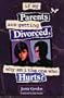 If My Parents Are Getting Divorced, Why Am I the One Who Hurts?