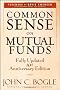 Common Sense on Mutual Funds: New Imperatives for the Intelligent Investor: Updated 10th Anniversary Edition