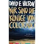 Wir sind die K�nige von Colorado von E. David Hilton