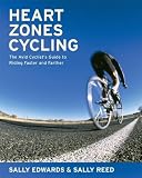 Heart Zones Cycling: The Avid Cyclist's Guide to Riding Faster and Farther (Heart Zones)