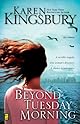 Beyond Tuesday Morning: Sequel to the Bestselling One Tuesday Morning
