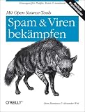 cover of Mit Open Source-Tools Spam und Viren bekämpfen. Für Unix- und Linux-basierte Mailsysteme