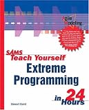 Sams Teach Yourself Extreme Programming in 24 Hours (Sams Teach Yourself)