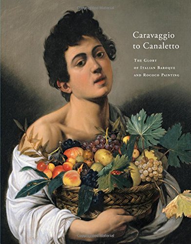 Caravaggio to Caneletto: The Glory of Italian Baroque and Rococo Painting