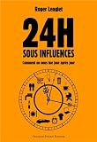 Livre pas cher Actu et Politique : 24 heures sous influences : Comment on nous tue jour après jour