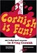 Cornish Is Fun
