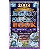 Llewellyn's 2008 Moon Sign Book: A Gardening Almanac & Guide to Conscious Living (Annuals - Moon Sign Book)