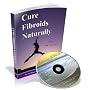Cure Fibroids Naturally: I Did It You Can Too!