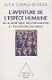 L'Aventure de l'esp�ce humaine : De la g�n�tique des populations � l'�volution culturelle