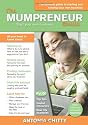The Mumpreneur Guide: Start Your Own Successful Business