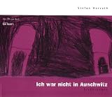 Ich war nicht in Auschwitz: Erz&auml;hlungen - Inkl - CD zum Buch - Stefan Horvath