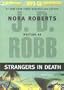 Strangers in Death (In Death, No. 26)