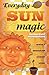 Everyday Sun Magic: Spells & Rituals for Radiant Living (Dorothy Morrison's Everyday Magic, 3)