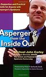 Asperger's From the Inside Out: A Supportive and Practical Guide for Anyone with Asperger'sSyndrome