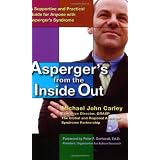 Asperger's From the Inside Out: A Supportive and Practical Guide for Anyone with Asperger'sSyndrome