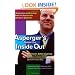 Asperger's From the Inside Out: A Supportive and Practical Guide for Anyone with Asperger'sSyndrome