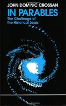 In Parables: The Challenge of the Historical Jesus