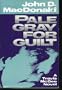 PALE GRAY FOR GUILT a Travis McGee Mystery