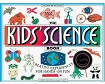The Kids' Science Book: Creative Experiences for Hands-On Fun (Williamson Kids Can! Books)