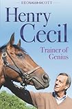 Henry Cecil : trainer of genius