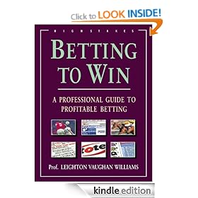 Betting To Win: A Professional Guide To Profitable Betting