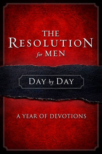 The Resolution for Men Day by Day: A Year of Devotions