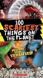 100 Scariest Things on the Planet