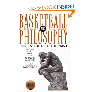 Basketball and Philosophy: Thinking Outside the Paint (The Philosophy of Popular... by Jerry L. Walls and Gregory Bassham