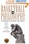 Basketball and Philosophy: Thinking Outside the Paint (The Philosophy of Popular Culture)
