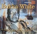 Fixin' to Die by Bukka White