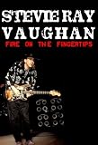 Stevie Ray Vaughan - Fire On The Fingertips