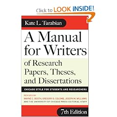A Manual for Writers of Research Papers, Theses, and Dissertations, Seventh Edition: Chicago Style for Students and Researchers (Chicago Guides to Writing, Editing, and Publishing)