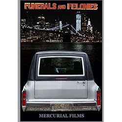 Funerals and Felonies