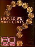 60 Minutes - Should We Make Cents? (February 10, 2008)
