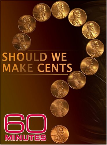 60 Minutes - Should We Make Cents? (February 10, 2008)