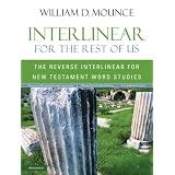 Interlinear for the Rest of Us: The Reverse Interlinear for New Testament Word Studies