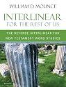 Interlinear for the Rest of Us: The Reverse Interlinear for New Testament Word Studies