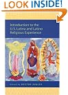 Introduction to the U.S. Latina and Latino Religious Experience