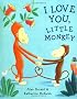 I Love You, Little Monkey
