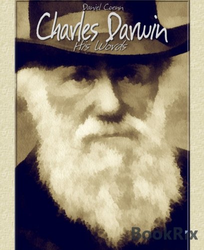 Charles Darwin: His Words