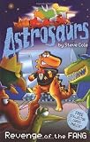 Astrosaurs: Revenge of the FANG: Book 13