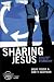 Sharing Jesus, Participant's Guide: 6 Small Group Sessions on Evangelism (Experiencing Christ Together Student Edition)